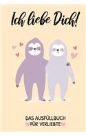 Ich Liebe Dich! Das Ausfüllbuch Für Verliebte: Pärchen Buch - Ausgefallene Geschenke Ehemann - Liebesbuch zum Selbstgestalten - Ausfüllbuch Gründe warum ich dich liebe - Liebeserklärung für Männe