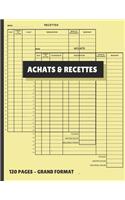 Achats & Recettes: Pour Enregistrer Vos Opérations Quotidiennes Facilement et Simplement 120 pages