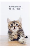 Résolution de problèmes: Carnet de bonnes décisions à remplir selon une méthode éprouvée depuis des décennies - Design: Chat mignon