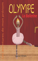 Olympe la Ballerine: Les Aventures de mon prénom