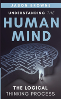 Understanding the Human Mind: The Logical Thinking Process