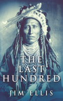 The Last Hundred: Large Print Edition