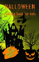 Halloween Coloring Book for Kids: A Collection of frightening and Spectral Sheets of Papers to be Colored With Ghosts, Witches, Haunted Houses, Jack-o-Lanterns and Many Other Scary S