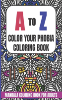 A to Z Color Your Phobia Coloring Book