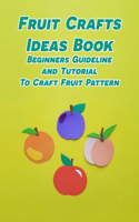 Fruit Crafts Ideas Book