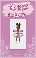 This is me!: Ella & ADHD(This Is Me)