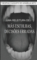 Uma Releitura de: "Más Escolhas, Decisões Erradas"