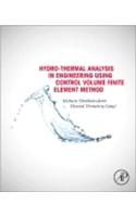 Hydrothermal Analysis in Engineering Using Control Volume Finite Element Method