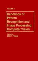Handbook of Pattern Recognition and Image Processing: Computer Vision v. 2: 002 (Pattern Recognition & Image Processing)