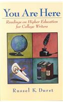 You Are Here: Readings on Higher Education for College Writers