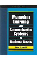 Managing Learning and Communication Systems as Business Assets