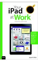 Your iPad at Work (covers iOS 7 on iPad Air, iPad 3rd and 4th generation, iPad2, and iPad mini)