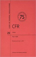 Code of Federal Regulations, Title 29, Labor, PT. 1926, Revised as of July 1, 2013
