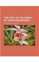 The Fool of the Family, by John Dangerfield