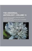 The Universal Anthology Volume 13; A Collection of the Best Literature, Ancient, Medieval and Modern, with Biographical and Explanatory Notes