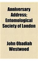 Anniversary Address; Entomological Society of London