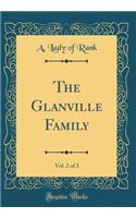 The Glanville Family, Vol. 2 of 3 (Classic Reprint)