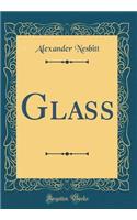 Glass (Classic Reprint)