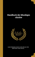 Handbuch der Musikges chichte