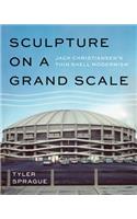 Sculpture on a Grand Scale: Jack Christiansen's Thin Shell Modernism