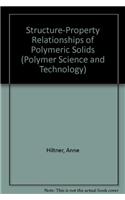Structure-Property Relationships of Polymeric Solids: (22 Polymer Science and Technology Series)