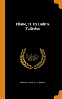 Eliane, Tr. By Lady G. Fullerton