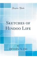 Sketches of Hindoo Life (Classic Reprint)