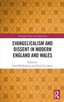 Evangelicalism and Dissent in Modern England and Wales