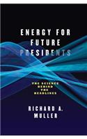 Energy for Future Presidents: The Science Behind the Headlines