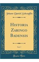 Historia Zaringo Badensis, Vol. 7 (Classic Reprint)