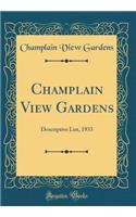Champlain View Gardens: Descriptive List, 1933 (Classic Reprint)