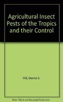 Agricultural Insect Pests of the Tropics and Their Control