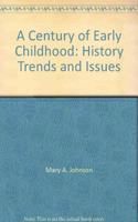 A century of early childhood: History, trends, and issues