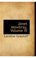 Janet Mowbray, Volume III