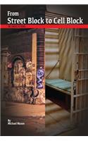 From Street Block to Cell Block