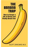 The Banana Trap