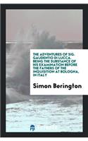 The Adventures of Sig. Gaudentio Di Lucca [pseud.]: Being the Substance of His Examination ...