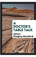 Doctor's Table Talk