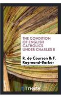 The Condition of English Catholics Under Charles II