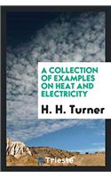 A collection of examples on heat and electricity