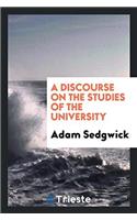 A Discourse on the Studies of the University