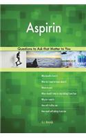 Aspirin 623 Questions to Ask that Matter to You