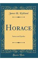 Horace: Satires and Epistles (Classic Reprint)
