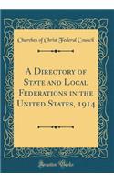 A Directory of State and Local Federations in the United States, 1914 (Classic Reprint)