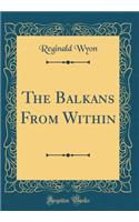 The Balkans From Within (Classic Reprint)