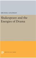 Shakespeare and the Energies of Drama