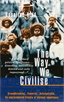 The Way We Civilise: Aboriginal Affairs - the Untold Story