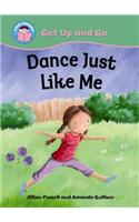 Start Reading: Get Up and Go!: Dance Just Like Me
