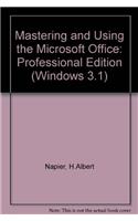 Mastering and Using the Microsoft Office: Professional Edition (Windows 3.1)