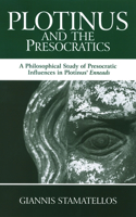 Plotinus and the Presocratics: A Philosophical Study of Presocratic Influences in Plotinus' Enneads(SUNY series in Ancient Greek Philosophy)